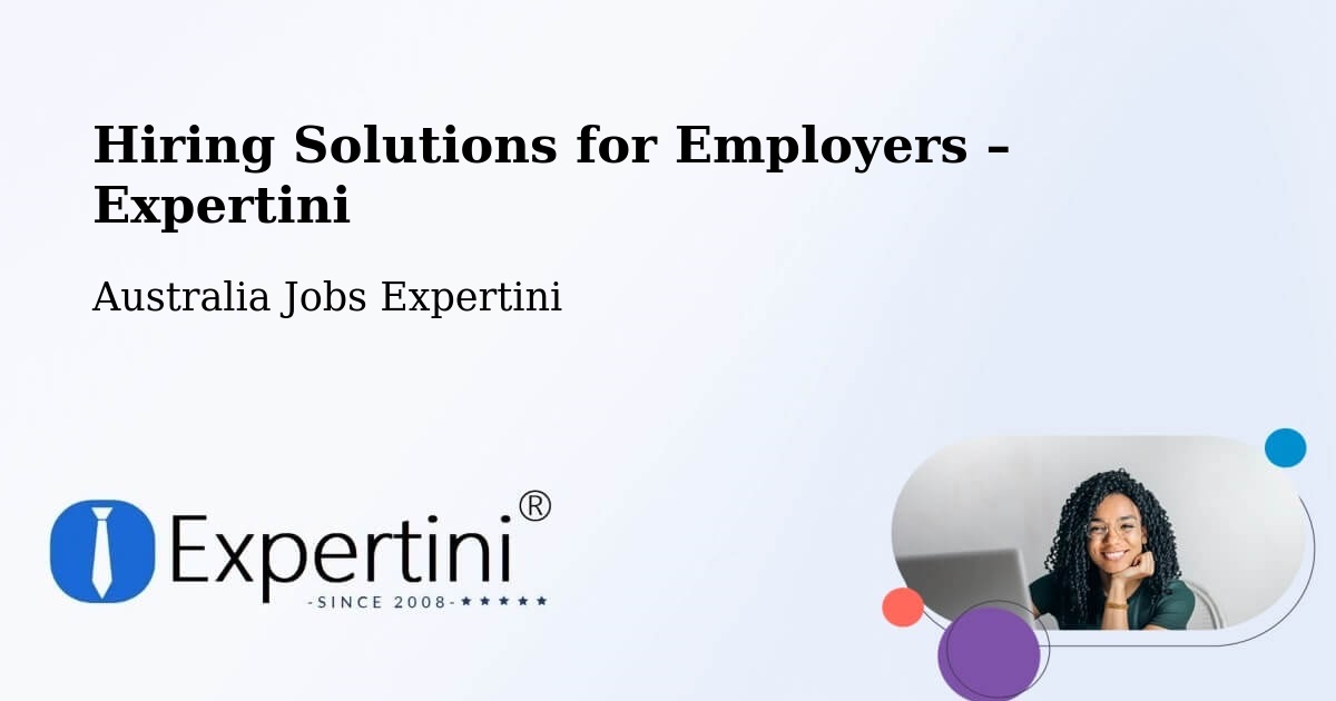 Hiring Solutions for Employers in Logan Central - Logan Central, Australia Jobs Expertini