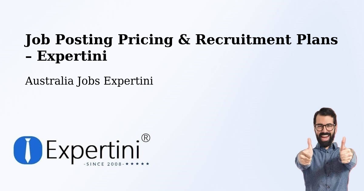 Job Posting Pricing & Recruitment Plans – Logan Central - Logan Central, Australia Jobs Expertini